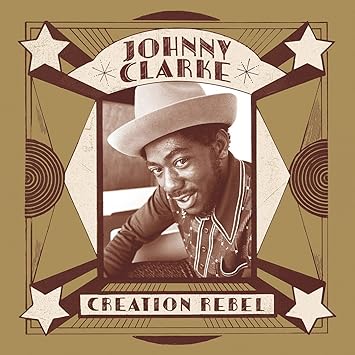 Johnny Clarke Creation Rebel Amazon Com Music