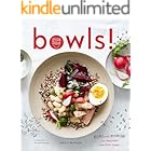 Bowls!: Recipes and Inspirations for Healthful One-Dish Meals