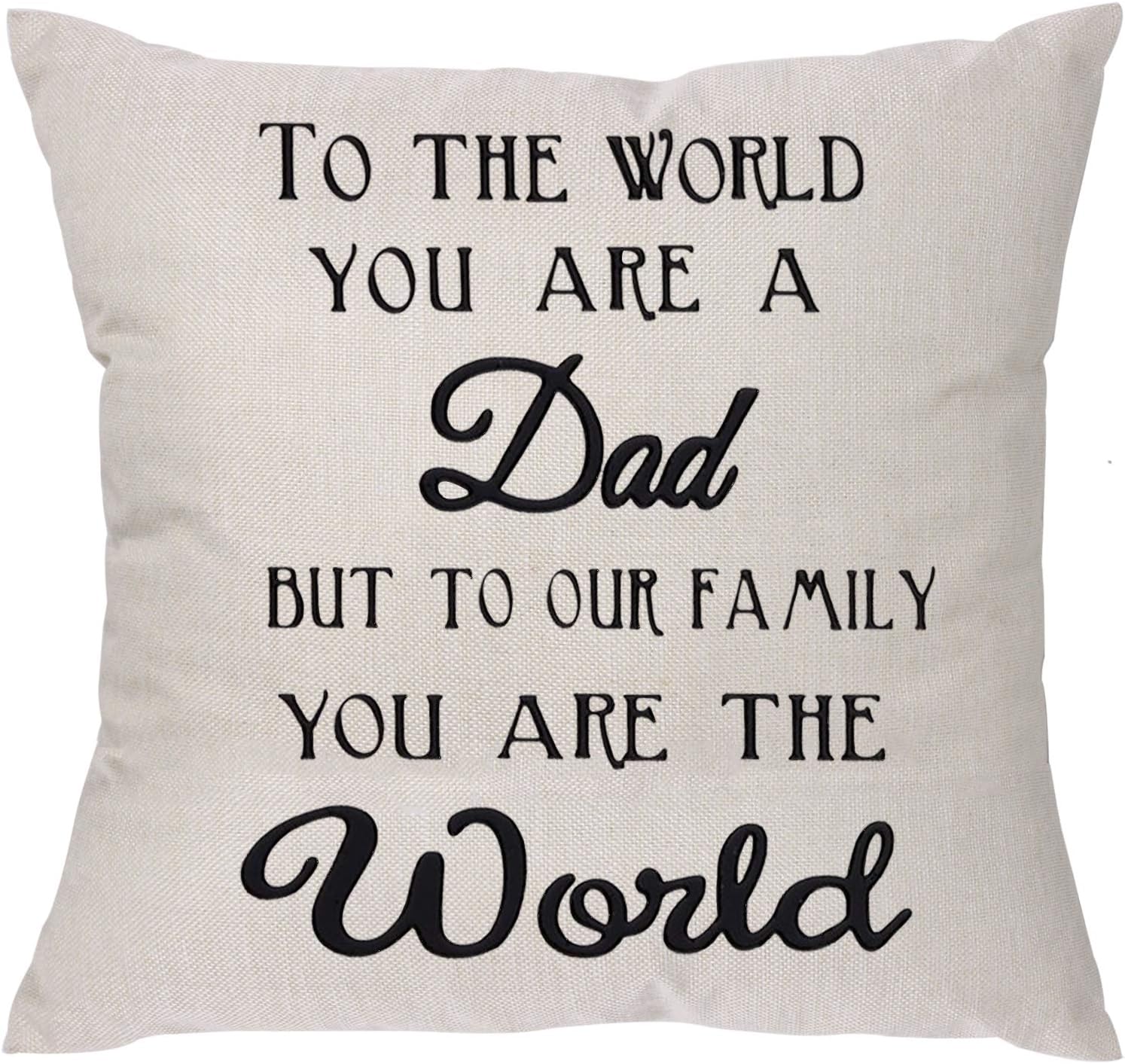 to The World You are a Dad But to Our Family You are The World Father's Day Pillow Covers Pillowcase for Dad (Dad)