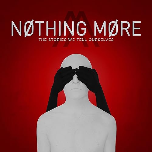Nothing More - The Stories We Tell Ourselves (2017)