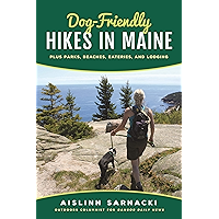 Dog-Friendly Hikes in Maine: Plus Parks, Beaches, Eateries, and Lodging book cover Dog-Friendly Hikes in Maine: Plus Parks, Beaches, Eateries, and Lodging book cover