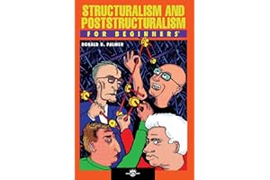 Structuralism and Poststructuralism For Beginners