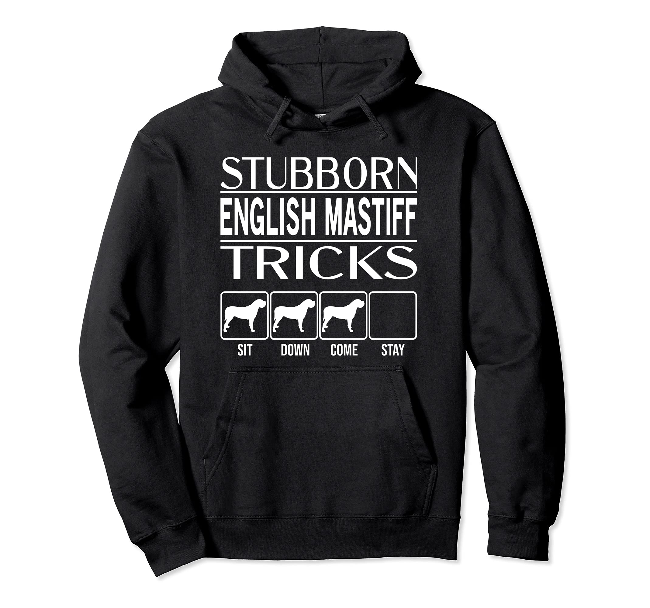 Stubborn Dog Tricks, funny dog gift, Funny English Mastiff Pullover Hoodie