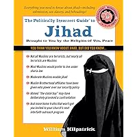 The Politically Incorrect Guide to Jihad (The Politically Incorrect Guides)