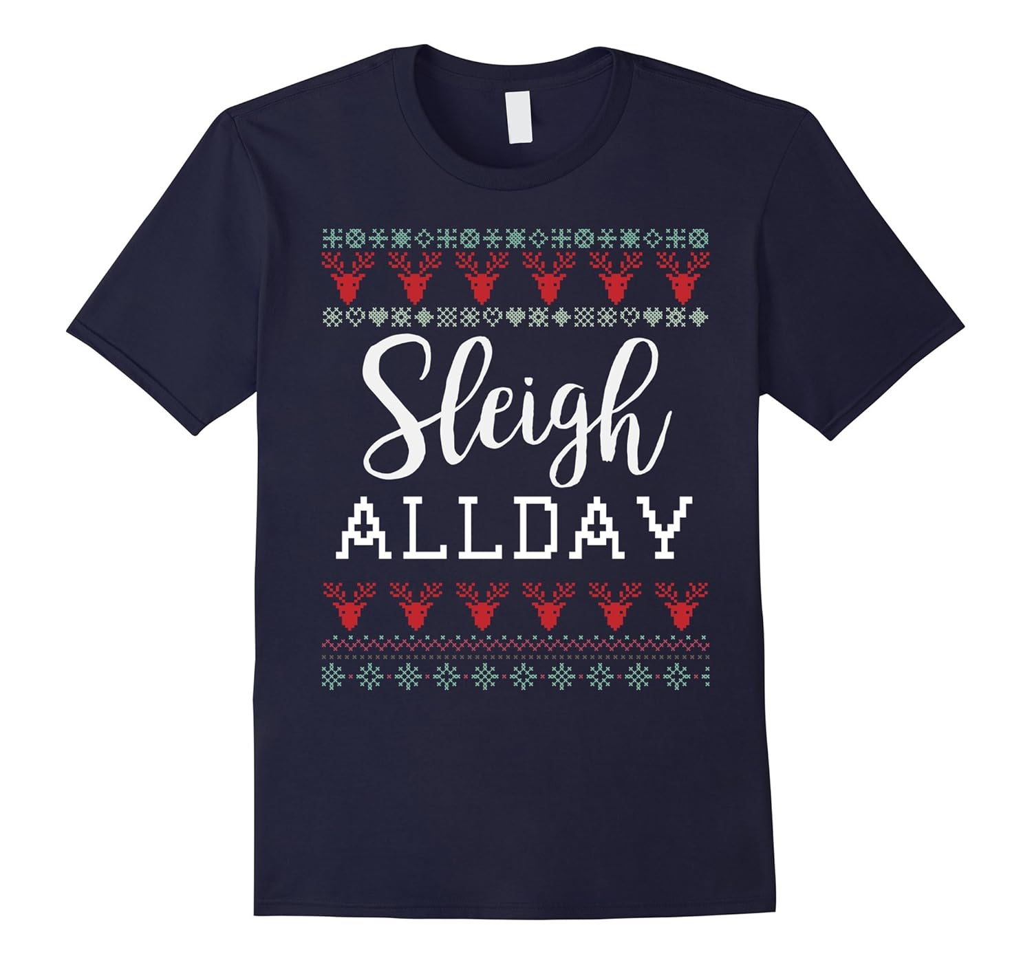 Sleigh all Day Funny Holiday Ugly Christmas Sweater T-Shirt-Rose