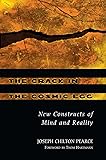 The Crack in the Cosmic Egg: New Constructs of Mind and Reality