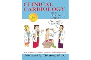 Clinical Cardiology Made Ridiculously Simple: 6th Edition: An Incredibly Easy Way to Learn for Medical, Nursing, Nurse Practi