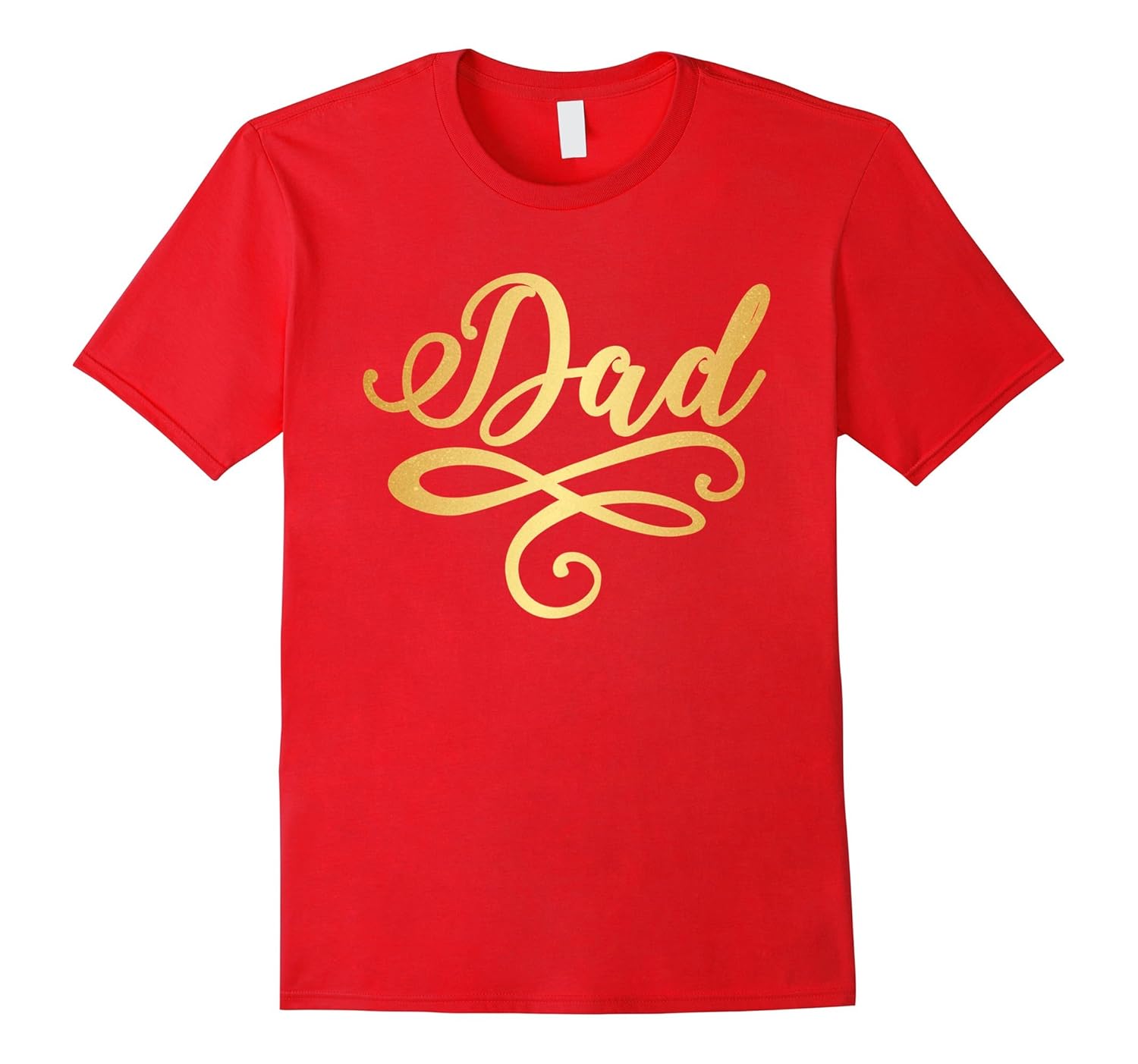 Dad Gold T-Shirt Funny Party Father's Day Daddy Papa Gift-Rose