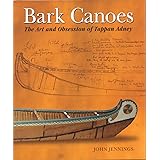 Bark Canoes: The Art and Obsession of Tappan Adney