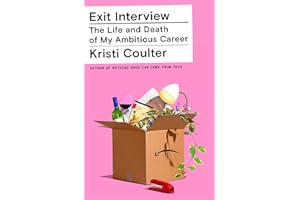 Exit Interview: The Life and Death of My Ambitious Career