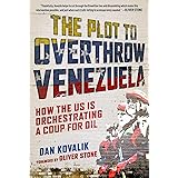 The Plot to Overthrow Venezuela: How the US Is Orchestrating a Coup for Oil