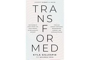 TransFormed: The Power of God's Word and God's People in One Woman's Journey through Gender Confusion, Reassignment Surgery, 