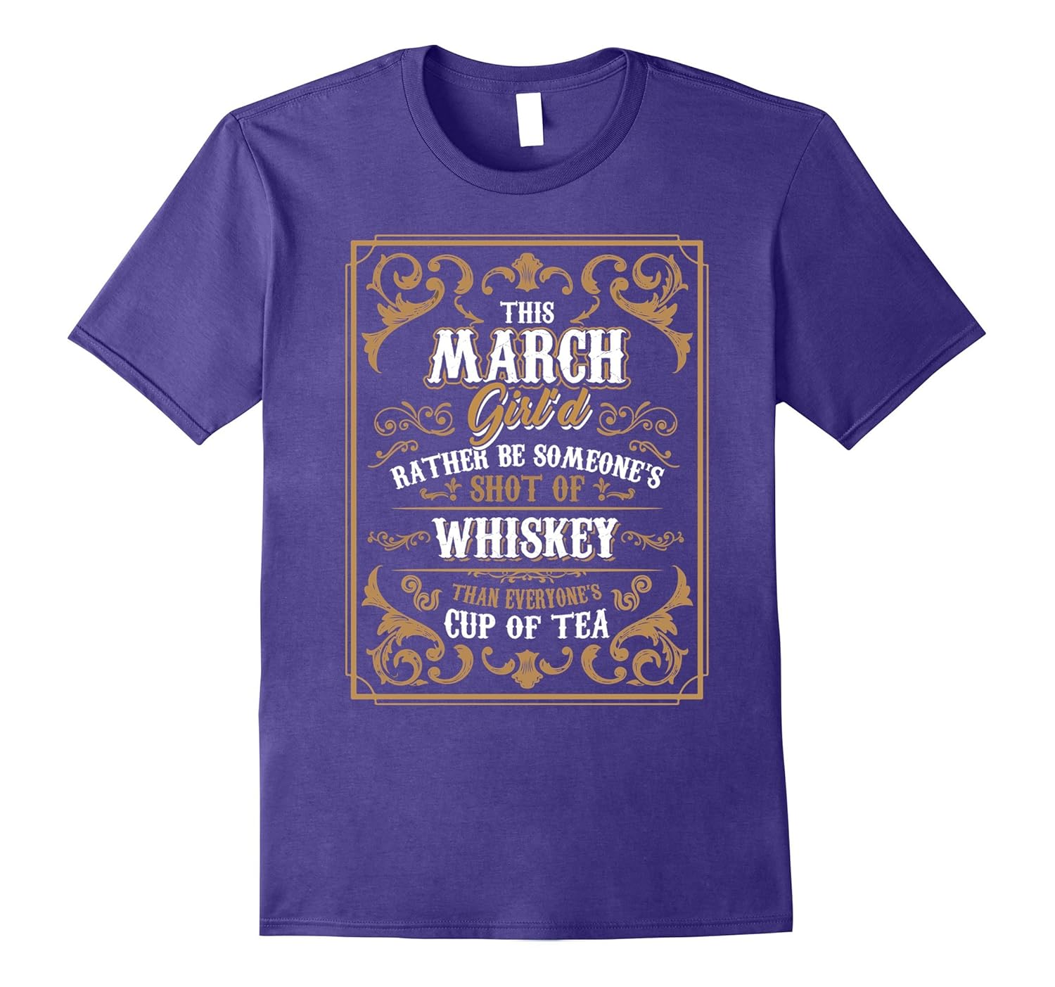 This March Girl'd Rather Be Someone's Shot Of Whiskey Tee-Rose