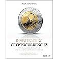 Investigating Cryptocurrencies: Understanding, Extracting, and Analyzing Blockchain Evidence
