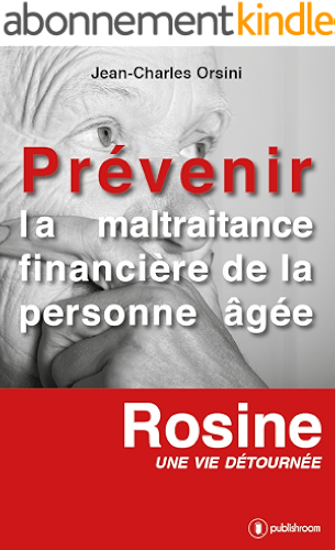 Download Prévenir la maltraitance financière de la personne âgée: Rosine, une vie détournée PDF