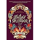 A Dreadful Splendor: A Novel