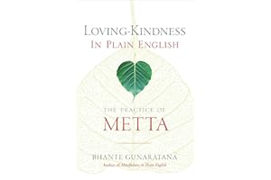 Loving-Kindness in Plain English: The Practice of Metta