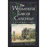 The Westminster Larger Catechism