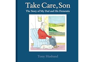 Take Care, Son: The Story of My Dad and his Dementia