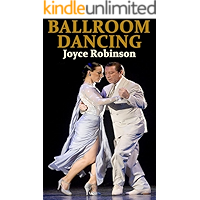 Ballroom Dancing: The Complete Guide to Ballroom Dance Lessons, Ballroom Dance Wedding and More book cover Ballroom Dancing: The Complete Guide to Ballroom Dance Lessons, Ballroom Dance Wedding and More book cover
