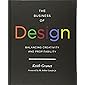 The Business of Design: Balancing Creativity and Profitability (business and career guide to creating a successful…