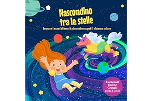 Nascondino tra le Stelle: Alla scoperta dei pianeti e del sistema solare (Italian Edition)
