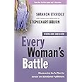 Every Woman's Battle: Discovering God's Plan for Sexual and Emotional Fulfillment (The Every Man Series)
