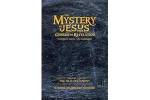 The Mystery of Jesus: From Genesis to Revelation-Yesterday, Today, and Tomorrow: Volume 1: The Old Testament