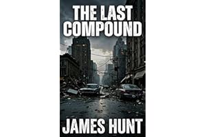 The Last Compound: An EMP Post Apocalypse Prepper Survival Thriller (A Grid-Down Prepper Thriller Book 1)