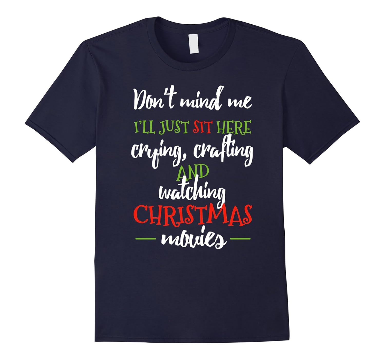 Crying Crafting And Watching Christmas Movies T-Shirt Funny-Rose