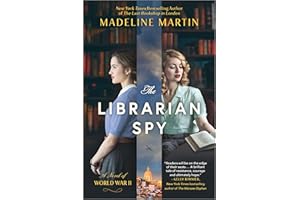 The Librarian Spy: A Novel of World War II – A Historical Fiction Mystery Based on True Espionage History