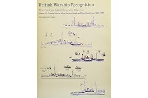 British Warship Recognition: The Perkins Identific: Volume VII: Convoy Escorts, Mine Warfare Vessels and Naval Auxiliaries, 1860-1939 (Volume 7)