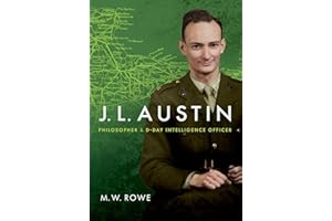 J. L. Austin: Philosopher and D-Day Intelligence Officer