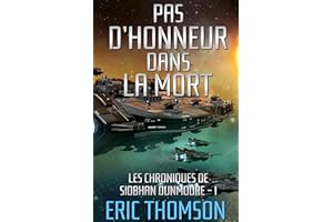 Pas d'honneur dans la mort (Les chroniques de Siobhan Dunmoore t. 1) (French Edition)