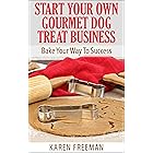 Start Your Own Gourmet Dog Treat Business: Bake Your Way To Success