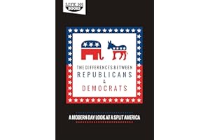 The Differences Between Republicans and Democrats: A Modern-Day Look At A Split America