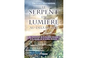 Le serpent de lumière: Le mouvement de la kundalini terrestre et la montée de la lumière féminine, 1949-2013 (French Edition)