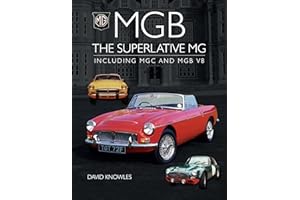 MGB - The Superlative MG: Including MGC and CGB V8