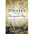 Pirates of the Chesapeake Bay: From the Colonial Era to the Oyster Wars
