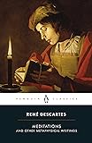 Meditations and Other Metaphysical Writings