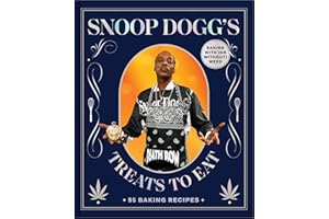 Snoop Dogg’s Treats to Eat: 55 Baking Recipes―Baking With (or Without) Weed (Snoop Dogg Presents)