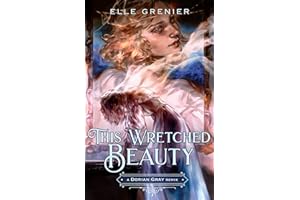This Wretched Beauty: A Dorian Gray Remix