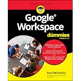 Google Workspace For Dummies (For Dummies: Learning Made Easy)