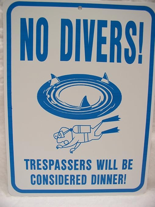 SCUBA DIVING SIGN NO DIVERS TRESPASSING SHARKS DINNER SIGN