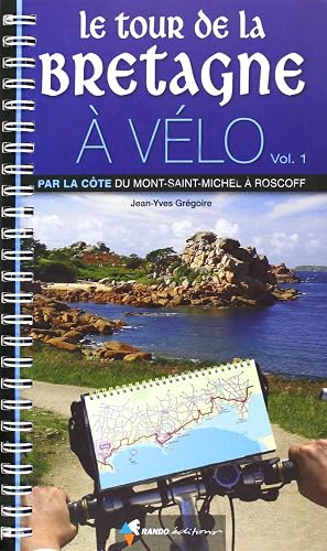 Download Le tour de la Bretagne à vélo : Volume 1 : Par la côte du Mont-Saint-Michel à Roscoff PDF