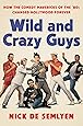Wild and Crazy Guys: How the Comedy Mavericks of the '80s Changed Hollywood Forever