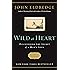 Wild at Heart: Discovering the Secret of a Man's Soul
