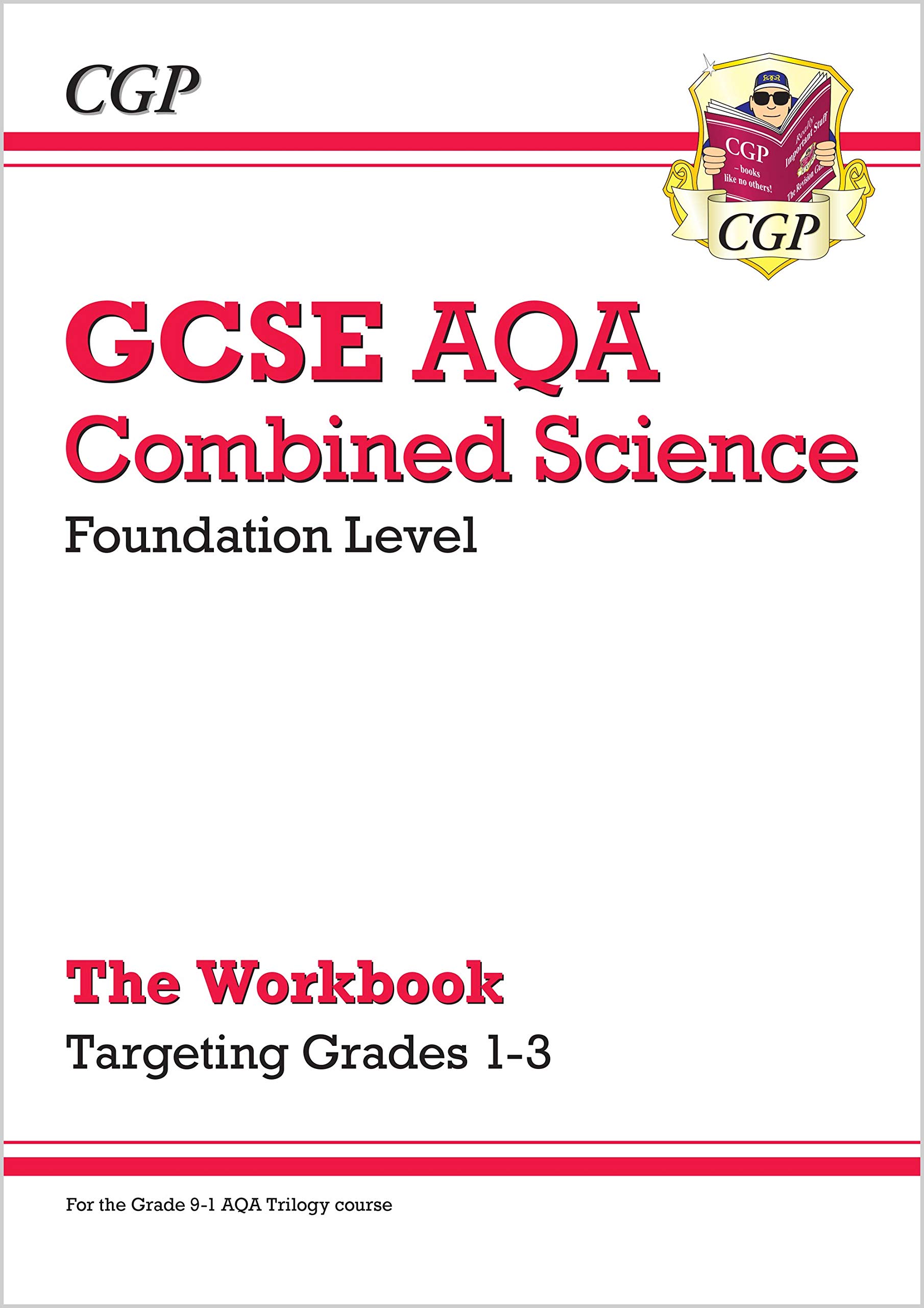 GCSE Combined Science AQA - Foundation: Grade 1-3 Targeted Workbook: for the 2026 and 2027 exams (CGP AQA GCSE Combined Science)
