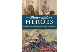 Hinsonville's Heroes: Black Civil War Soldiers of Chester County, Pennsylvania (Civil War Series)