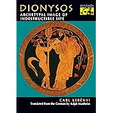 Dionysos: Archetypal Image of Indestructible Life